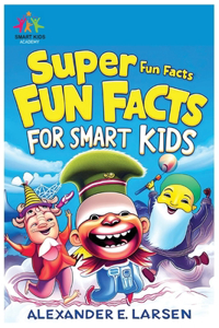 Super Fun Facts for Smart Kids