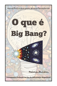 O que é Big Bang?