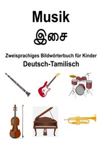 Deutsch-Tamilisch Musik Zweisprachiges Bildwörterbuch für Kinder