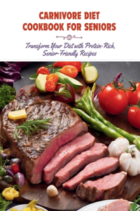 Carnivore Diet Cookbook for Seniors