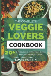 The Complete Veggie Lovers Cookbook