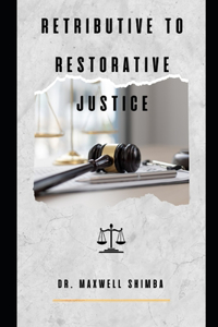 Retributive to Restorative Justice