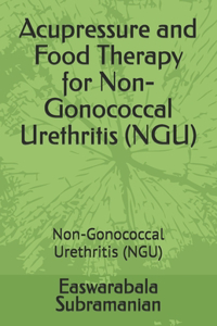 Acupressure and Food Therapy for Non-Gonococcal Urethritis (NGU)