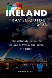 Ireland Travel Guide 2023