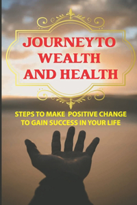Journey To Wealth And Health