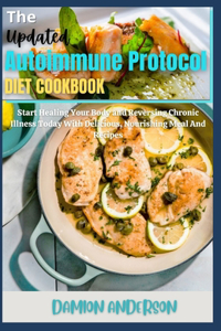 The Updated Autoimmune Protocol Diet Cookbook