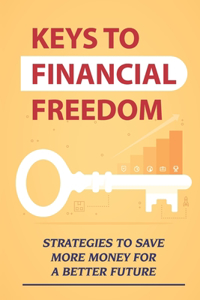 Keys To Financial Freedom