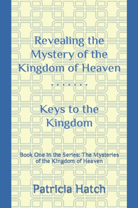 Revealing the Mystery of the Kingdom of Heaven