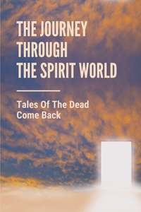 The Journey Through The Spirit World