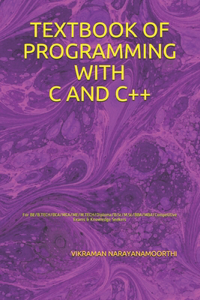 Textbook of Programming with C and C++: For BE/B.TECH/BCA/MCA/ME/M.TECH/Diploma/B.Sc/M.Sc/BBA/MBA/Competitive Exams & Knowledge Seekers