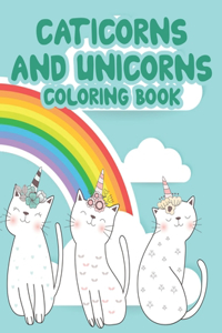 Caticorns And Unicorns Coloring Book: Coloring And Tracing Pages With Unicorns And More, Cute Illustrations To Color For Kids