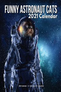Funny Astronaut Cats 2021 Calendar