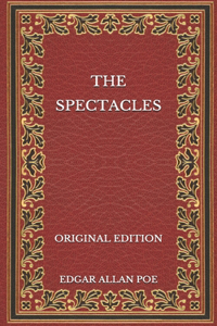 The Spectacles - Original Edition