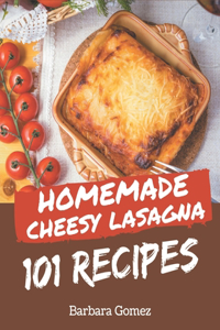 101 Homemade Cheesy Lasagna Recipes