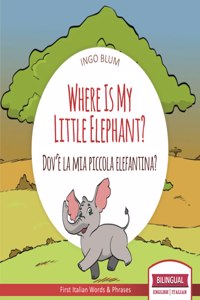 Where Is My Little Elephant? - Dov'è la mia piccola elefantina?