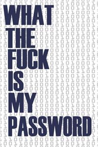 What The Fuck Is My Password