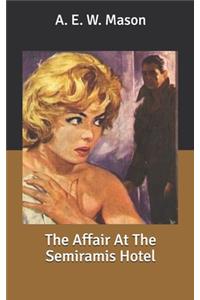 The Affair At The Semiramis Hotel