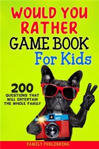 Would You Rather Game Book for Kids