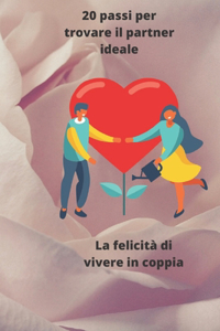 20 passi per trovare il partner ideale