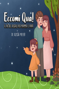Eccomi Qua! Il più bel regalo per mamma e papà