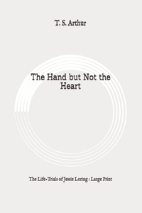 The Hand but Not the Heart