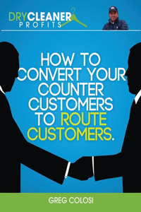 How To Convert Your Counter Customers To Route Customers