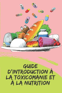 Guide d'Introduction À La Toxicomanie Et À La Nutrition