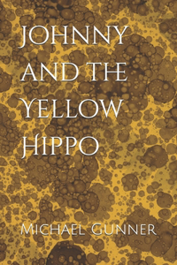 Johnny and the Yellow Hippo