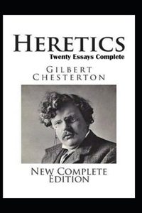 Heretics Twenty Essays Original(Annotated)