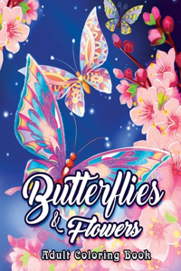 Butterflies and Flowers Adult Coloring Book