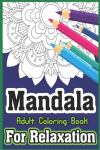 Mandala Adult Coloring Book For Relaxation