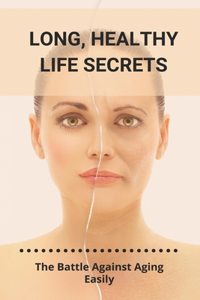 Long, Healthy Life Secrets