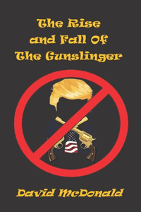 Rise And Fall of The Gunslinger