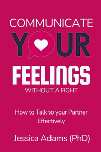 Communicate Your Feelings Without A Fight