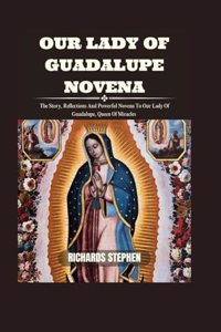Our Lady Of Guadalupe Novena