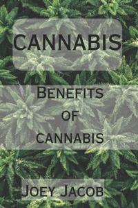 Cannabis: Benefits of Cannabis