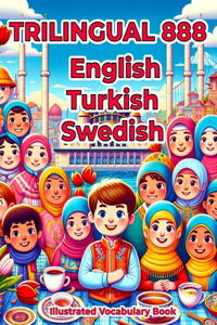 Trilingual 888 English Turkish Swedish Illustrated Vocabulary Book