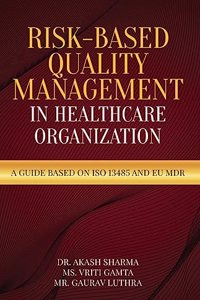 Risk-Based Quality Management in Healthcare Organization: A Guide based on ISO 13485 and EU MDR