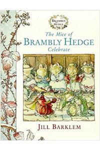 The Mice of Brambly Hedge Celebrate