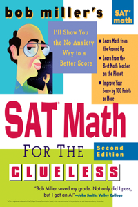 Bob Miller's SAT Math for the Clueless, 2nd Ed