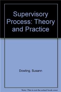 Supervisory Process: Theory and Practice