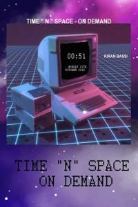 Time N Space - On Demand