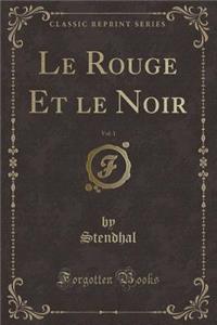 Le Rouge Et Le Noir, Vol. 1 (Classic Reprint)