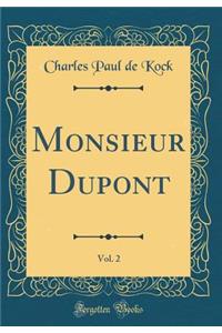 Monsieur Dupont, Vol. 2 (Classic Reprint)