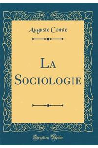 La Sociologie (Classic Reprint)