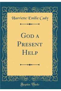 God a Present Help (Classic Reprint)