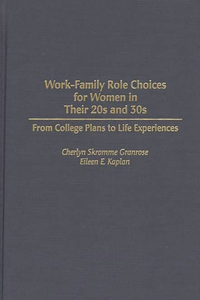 Work-Family Role Choices for Women in Their 20s and 30s