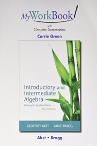 Myworkbook with Chapter Summaries for Introductory and Intermediate Algebra Through Applications Plus New Mylab Math with Pearson Etext -- Access Card Package