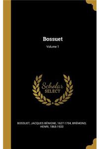 Bossuet; Volume 1
