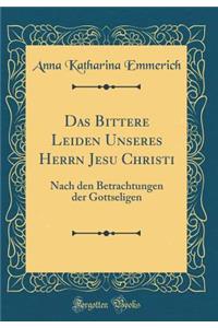 Das Bittere Leiden Unseres Herrn Jesu Christi